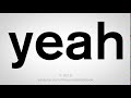 How To Pronounce Yeah