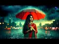 Instagram Trending Lofi 💖 || Rainy Day Hindi Lofi [Slowed Reveb] || Riyan Muzik