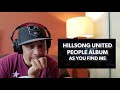 NON-CHRISTIAN REALIZES HE IS LOST WITH HILLSONG SONG AS YOU FIND ME // FIRST TIME REACTION