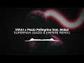 VINAI x Paolo Pellegrino feat. Shibui - Superman (SAZID & EMPERE Remix)