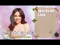 Akin ka nalang lyrics - Morissette Amon❤️ Birit Queens Non Stop Playlist