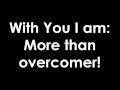 Video Lyrics - More than Overcomer