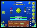 Titanium by megaman9 100% (easy/medium demon)
