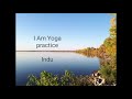 I Am Yoga practice -  Indu