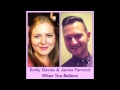 Emily Davies & James Ferrucci - When You Believe