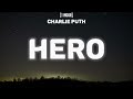 Charlie Puth - Hero [1 HOUR/Lyrics]