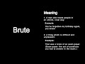 Don't Be a Brute! Understanding the Many Meanings of 