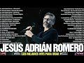 Jesús Adrián Romero✝️Selecciona Sus Himnos Más Sublimes Y Significativos🎶El Gran Amor De Dios🧡JESÚS