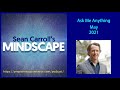 Mindscape Ask Me Anything, Sean Carroll | May 2021