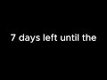 7 days until the