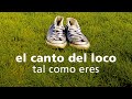 El Canto del Loco - Tal Como Eres (Cover Audio)