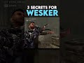 3 Secrets for WESKER