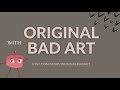 Learn how to live another peaceful life with Original Bad Art