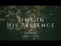 Time In His Presence | Instrumental Worship Music | While You Pray