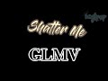 The Powerful Duo // GLMM (Original) // Part 3 ~ Shatter Me GLMV (FLASH WARNING!)