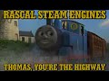 Rascal Steam Engines - Thomas, You're The Highway - Life Is A Leader