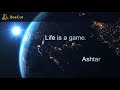 Life is a game. -A message from Ashtar 11 dimensions-