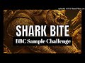 SHARK BITE - BBC SAMPLE CHALLENGE BEAT Prod by SLPGroundSoundMusic (Free Beat)
