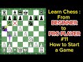 Learn Chess : From BEGINNER to PRO PLAYER #11 How to Start a Game