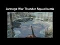 Average War Thunder Squad battle