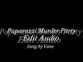Paparazzi Murder Party-Edit Audio