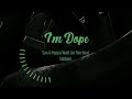 (I'm Dope) - Mosh Sya - IM DOPE