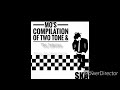 The Best Of Ska & 2 Tone Compilation #vevo#ska#music#2tone#twotone#compilation#thebestof