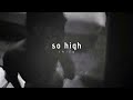 'so high' - doja cat (sped up)