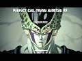 Calvaria Rose - Perfect Cell Theme (Remixed V2) - Dragon Ball Z