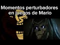 Mr increíble perturbado: Momentos perturbadores en juegos de Mario