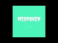 Mispoken (Official Audio)
