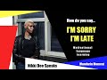 Chinese-How to say, Sorry I'm late! 不好意识， 我迟到了