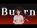 First Burn (Hamilton) 【covered by Anna】