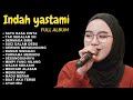 ENAK BUAT TIDUR - SATU RASA CINTA | INDAH YASTAMI FULL ALBUM