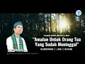 6 Amalan Untuk Orang Tua Yg Sudah Meninggal || ceramah ustadz Abdul Somad Lc.MA