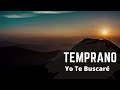 Temprano yo te buscare | Hermosas Alabanzas Cristianas De Adoración 2024