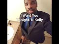 You Should Know( N.Kelly )