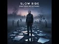 Slow Ride (Shattered Reflections)