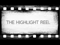 The Highlight Reel: We're Back!!!