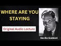 Neville Goddard- Where Are You Staying? [Full Audio]