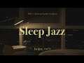 [Playlist] Jazz to fall asleep in 10 minutes | Relaxing Jazz Music Background | Music For Sleep