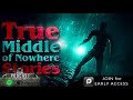7 True Scary Middle Of Nowhere Horror Stories (Vol. 2)