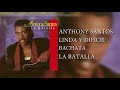 2... ANTHONY SANTOS – LINDA Y DIFÍCIL – BACHATA - LA BATALLA