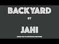 BACKYARD by Jahi