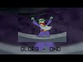 GLORB -DND (Slowed & Reverb)
