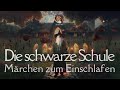 #Hörbuch: Die schwarze Schule | #Märchen zum Einschlafen #Deutschlernen mit Geschichten