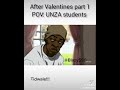 After Valentines | POV UNZA students.