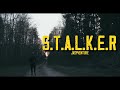 S.T.A.L.K.E.R / A Short Movie