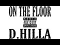 D.HILLA -  On The Floor