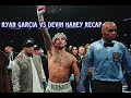 Ryan Garcia vs Devin Haney Recap